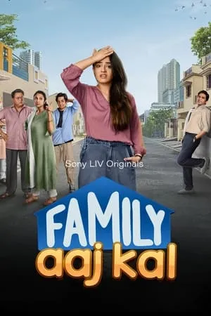 Filmywap Family Aaj Kal (Season 1) 2024 Hindi Web Series WEB-DL 480p 720p 1080p Download